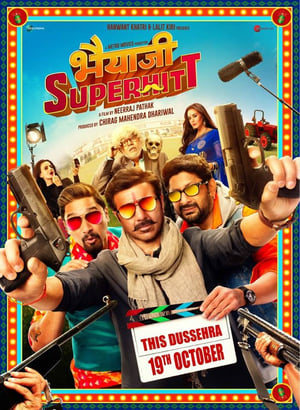Bhaiaji Superhit (2018) Hindi Movie [1.2GB] HD Poster Download - filmyfly
